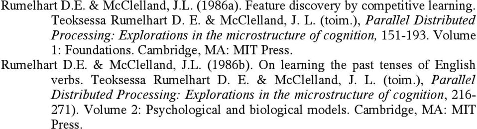 Rumelhart D.E. & McClelland, J.L. (1986b). On learning the past tenses of English verbs. Teoksessa Rumelhart D. E. & McClelland, J. L. (toim.