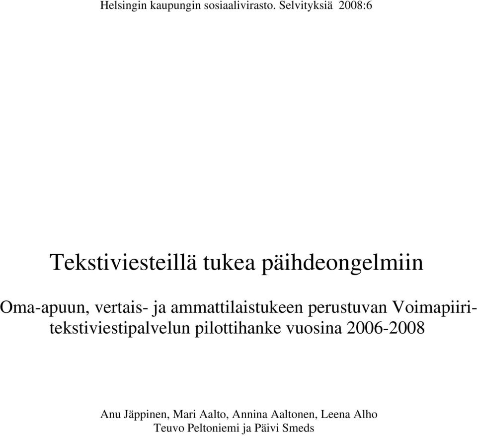 vertais- ja ammattilaistukeen perustuvan Voimapiiritekstiviestipalvelun