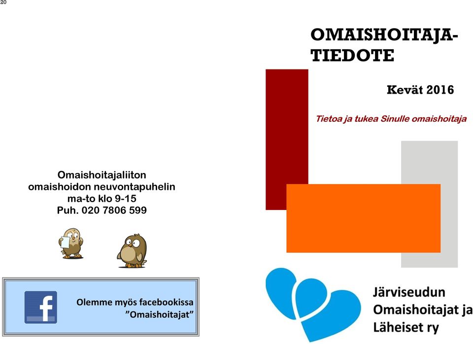 omaishoidon neuvontapuhelin ma-to klo 9-15 Puh.