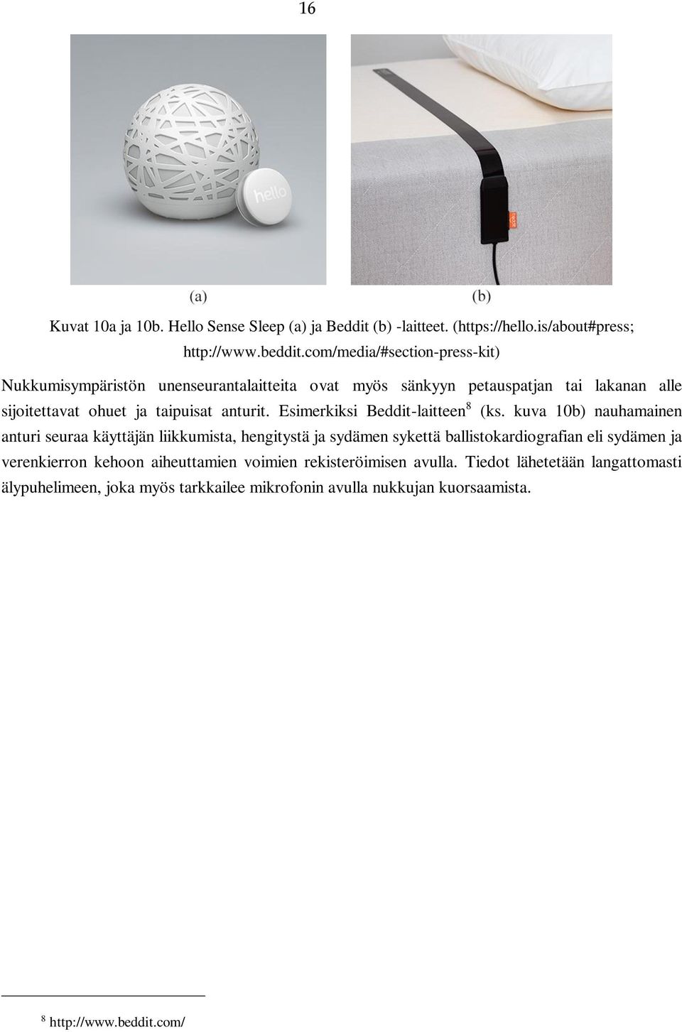 Esimerkiksi Beddit-laitteen 8 (ks.