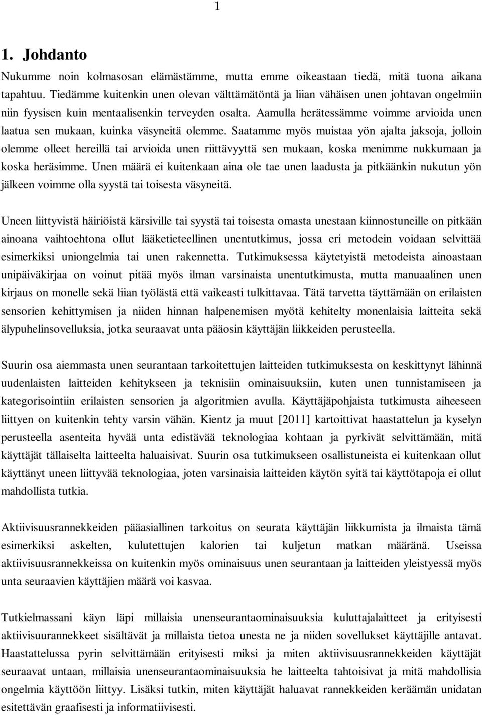 Aamulla herätessämme voimme arvioida unen laatua sen mukaan, kuinka väsyneitä olemme.