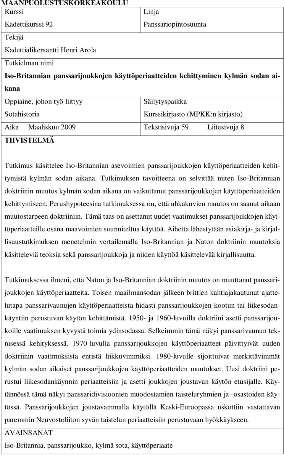 Iso-Britannian asevoimien panssarijoukkojen käyttöperiaatteiden kehittymistä kylmän sodan aikana.