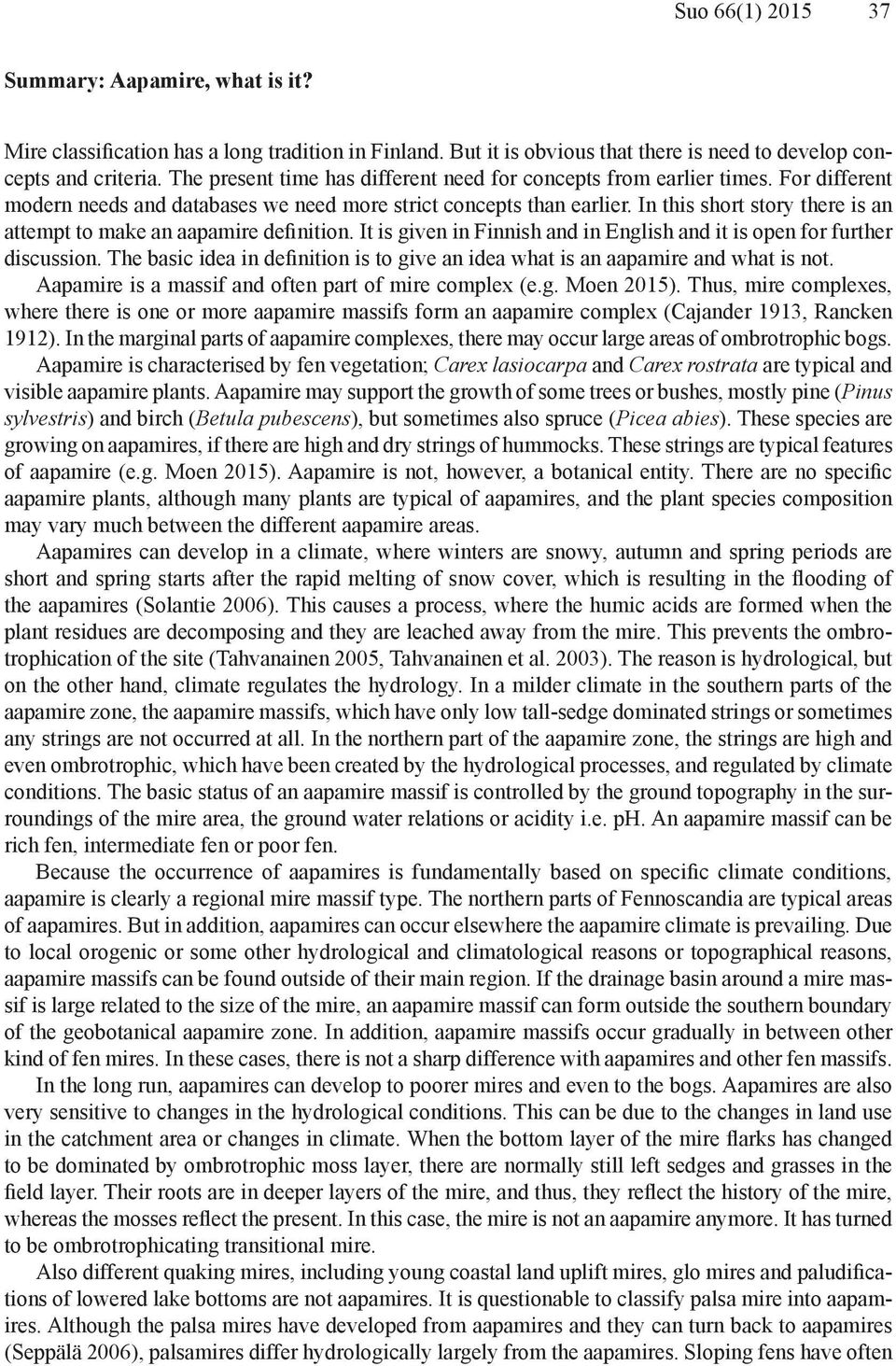 In this short story there is an attempt to make an aapamire definition. It is given in Finnish and in English and it is open for further discussion.