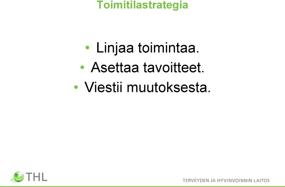 Asettaa tavoitteet.