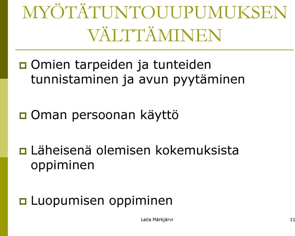 Oman persoonan käyttö Läheisenä olemisen