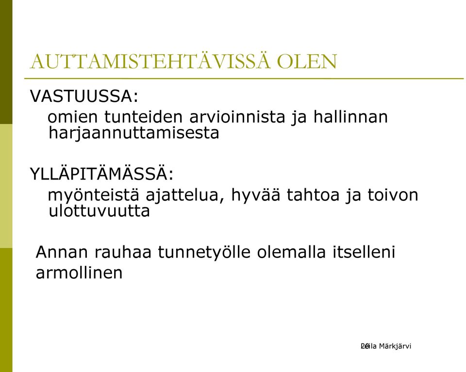 myönteistä ajattelua, hyvää tahtoa ja toivon ulottuvuutta