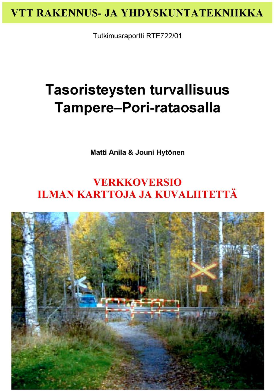 turvallisuus Tampere Pori-rataosalla Matti