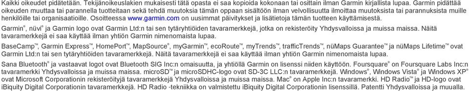 organisaatioille. Osoitteessa www.garmin.com on uusimmat päivitykset ja lisätietoja tämän tuotteen käyttämisestä.