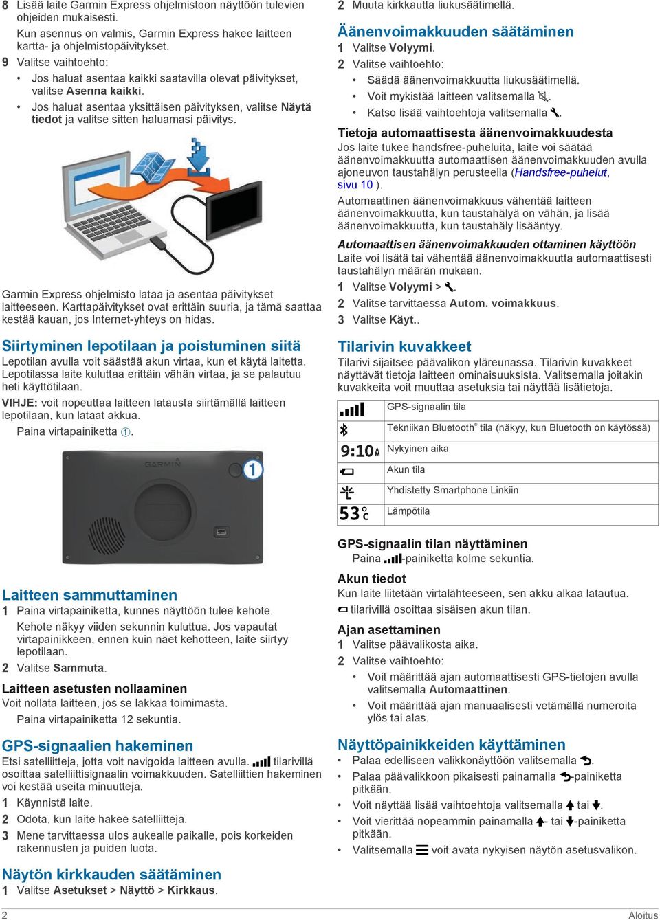 Jos haluat asentaa yksittäisen päivityksen, valitse Näytä tiedot ja valitse sitten haluamasi päivitys. Garmin Express ohjelmisto lataa ja asentaa päivitykset laitteeseen.