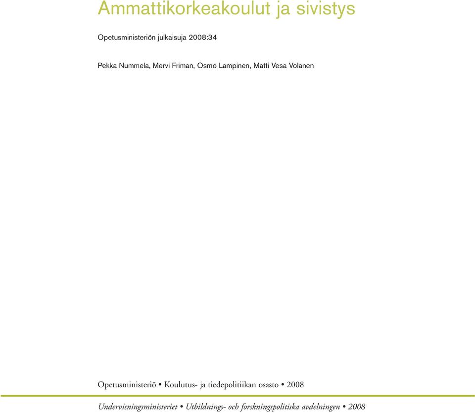 Volanen Opetusministeriö Koulutus- ja tiedepolitiikan osasto 2008