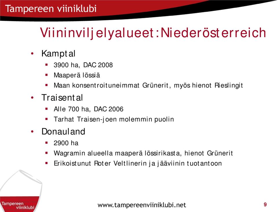 2006 Tarhat Traisen-joen molemmin puolin Donauland 2900 ha Wagramin alueella