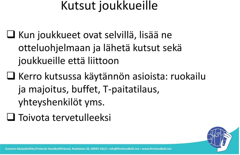 liittoon Kerro kutsussa käytännön asioista: ruokailu ja