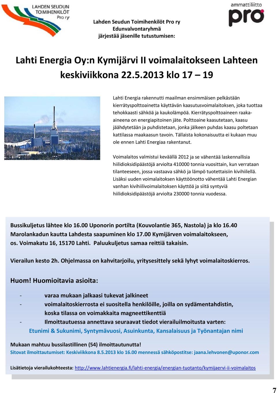 Kierrätyspolttoaineen raakaaineena on energiapitoinen jäte. Polttoaine kaasutetaan, kaasu jäähdytetään ja puhdistetaan, jonka jälkeen puhdas kaasu poltetaan kattilassa maakaasun tavoin.