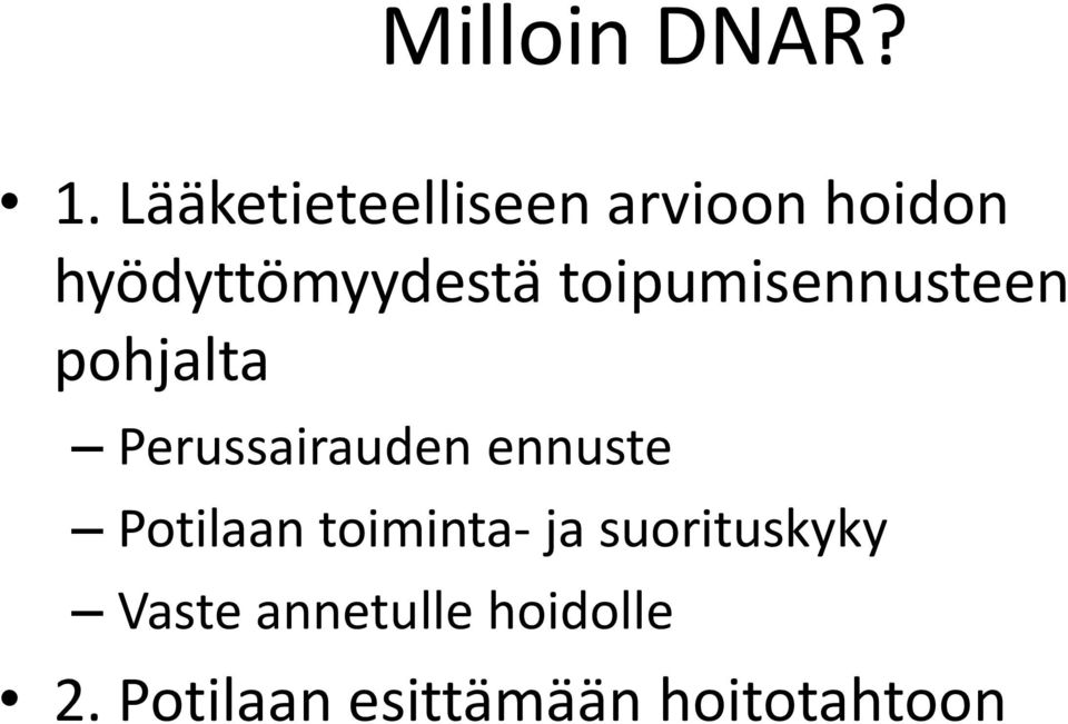 toipumisennusteen pohjalta Perussairauden ennuste