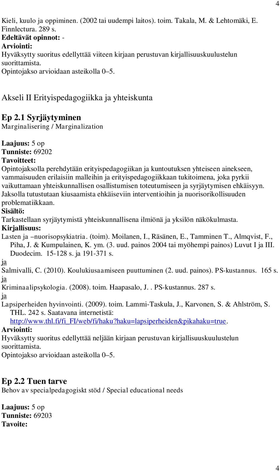 Akseli II Erityispedagogiikka ja yhteiskunta Ep 2.