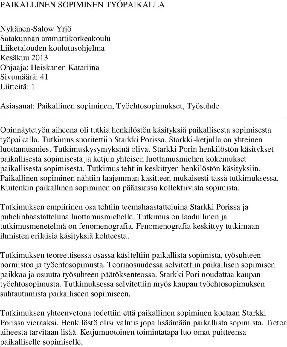 Starkki-ketjulla on yhteinen luottamusmies.