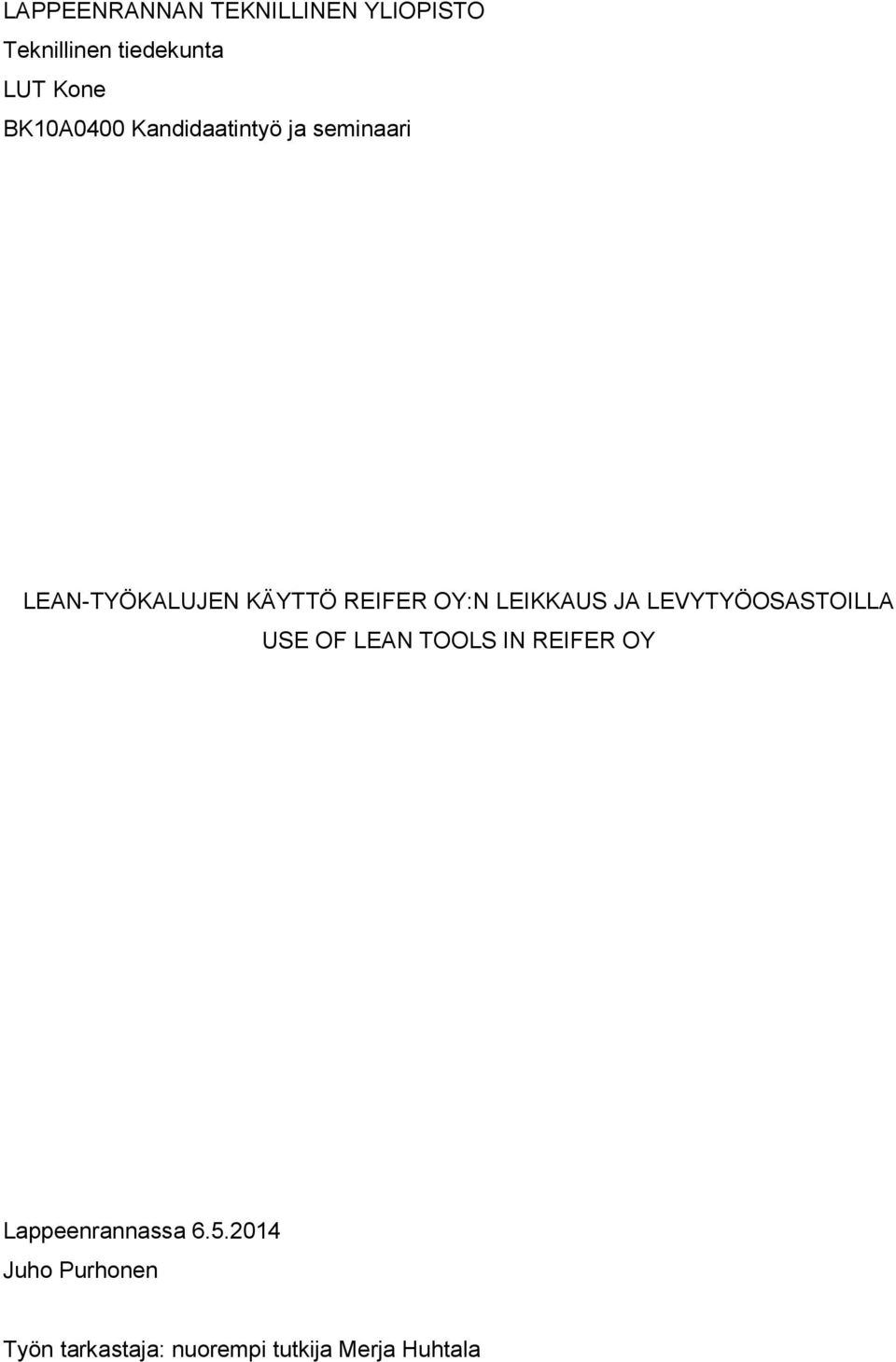 OY:N LEIKKAUS JA LEVYTYÖOSASTOILLA USE OF LEAN TOOLS IN REIFER OY