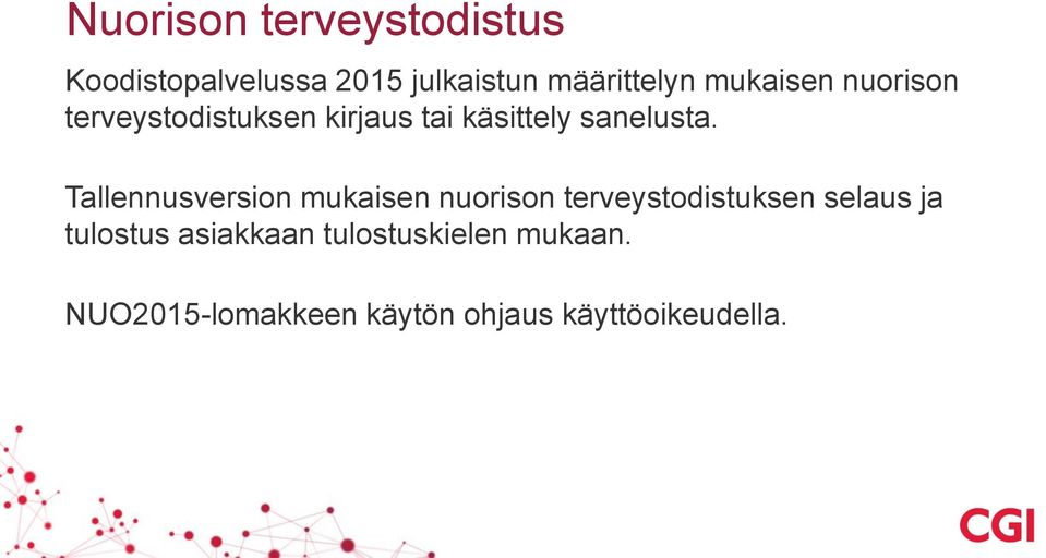 Tallennusversion mukaisen nuorison terveystodistuksen selaus ja tulostus