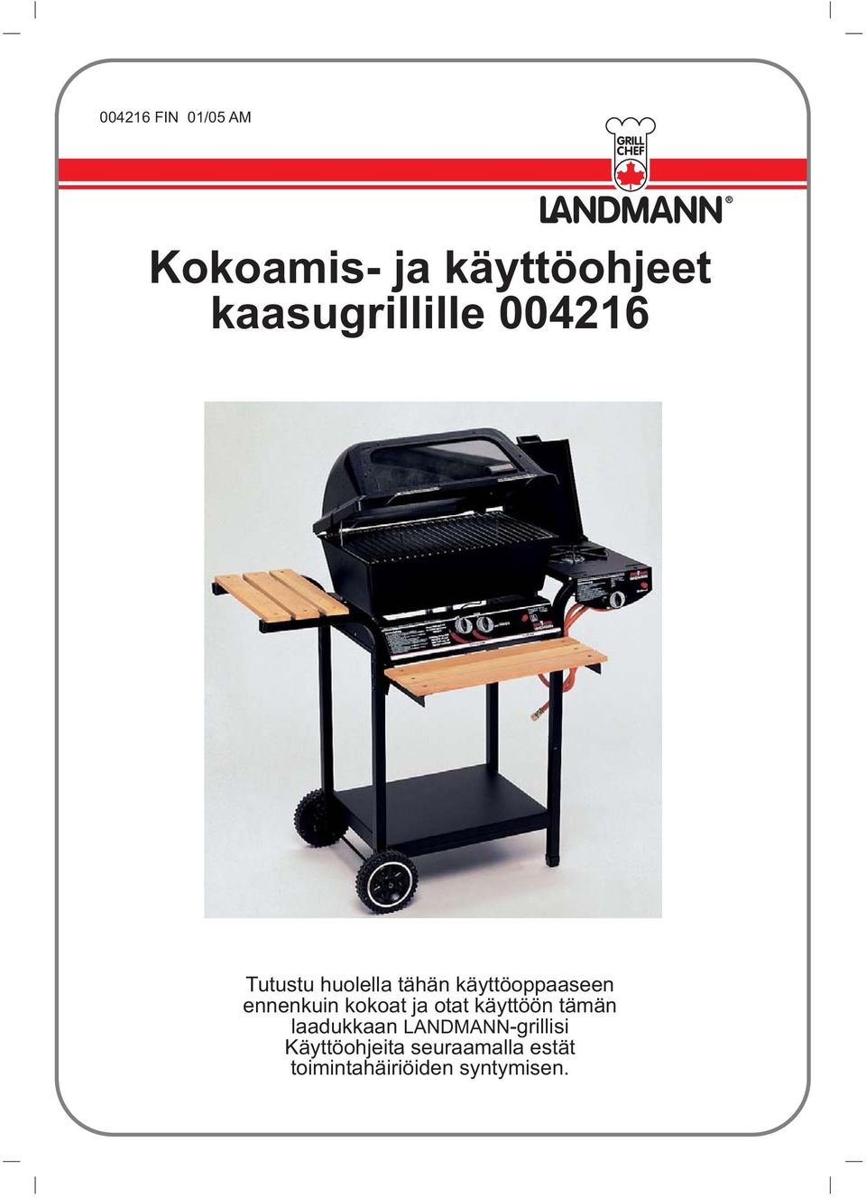 käyttöoppaaseen ennenkuin kokoat ja otat käyttöön tämän