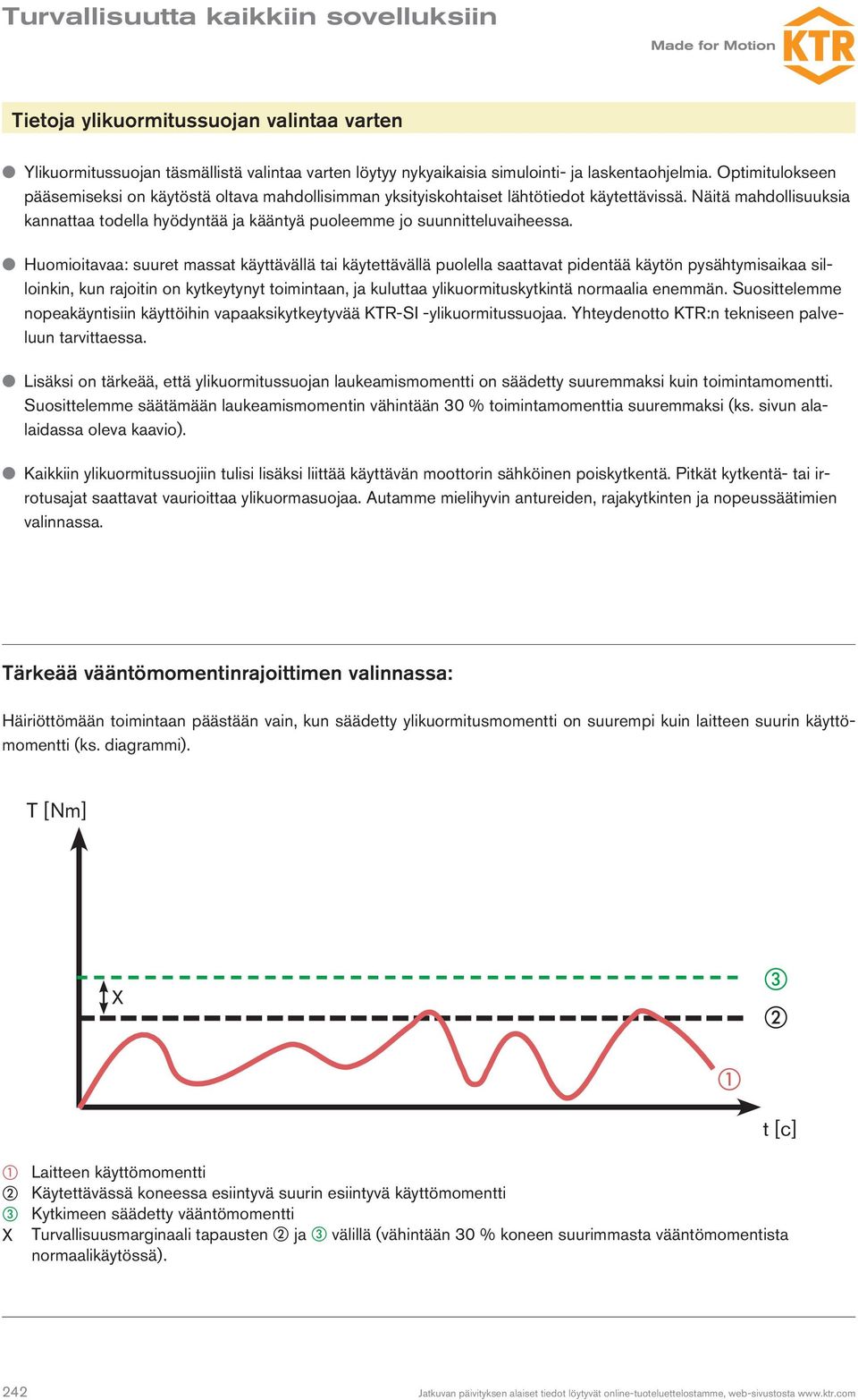 Näitä mahdollisuuksia kannattaa todella hyödyntää ja kääntyä puoleemme jo suunnitteluvaiheessa.