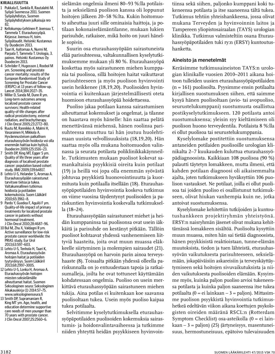 Screening and prostate cancer mortality: results of the European Randomised Study of Screening for Prostate Cancer (ERSPC) at 3 years of follow-up. Lancet 204;384:2027 35.