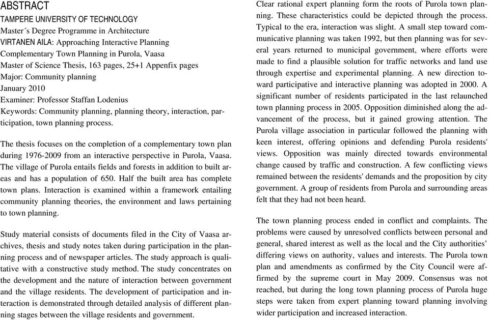 planning process. The thesis focuses on the completion of a complementary town plan during 1976-2009 from an interactive perspective in Purola, Vaasa.