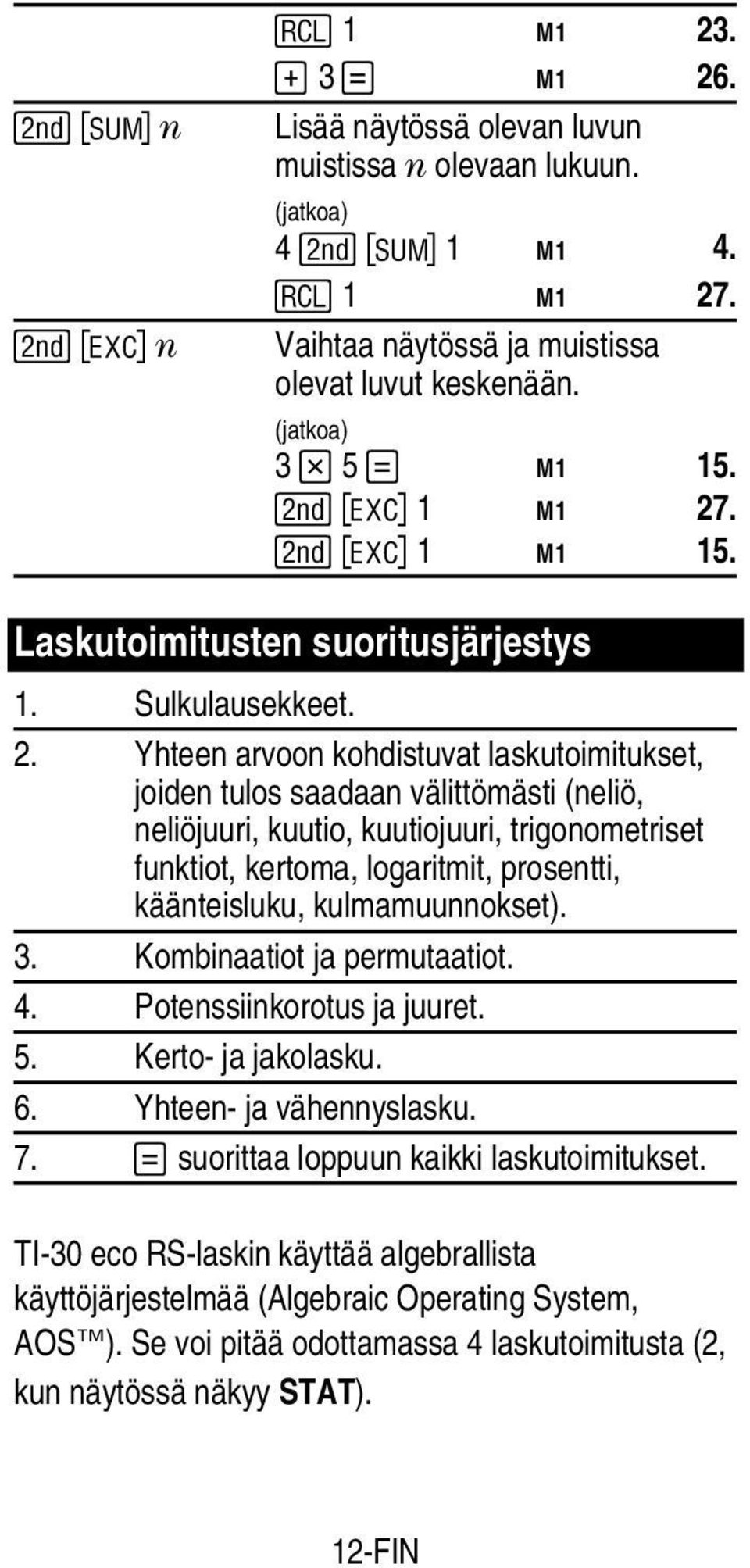 . " g 1 M1 15. Laskutoimitusten suoritusjärjestys 1. Sulkulausekkeet. 2.