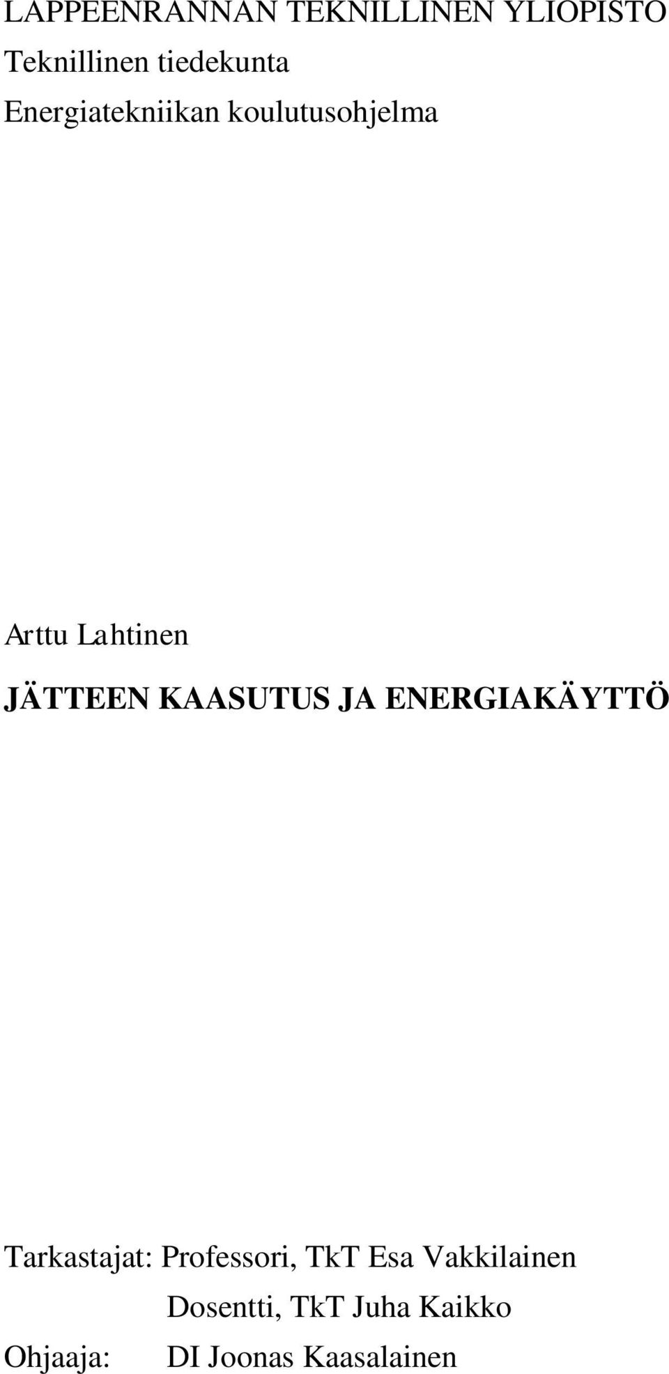 KAASUTUS JA ENERGIAKÄYTTÖ Tarkastajat: Professori, TkT Esa