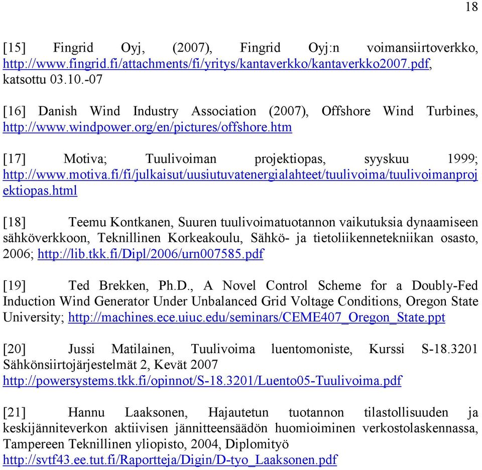 fi/fi/julkaisut/uusiutuvatenergialahteet/tuulivoima/tuulivoimanproj ektiopas.