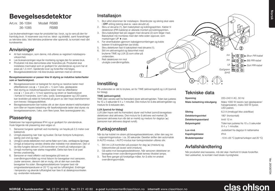 Anvisninger All fast installasjon, som denne, må utføres av registrert installasjonsvirksomhet. Les bruksanvisningen nøye før montering og lagre den for senere bruk.