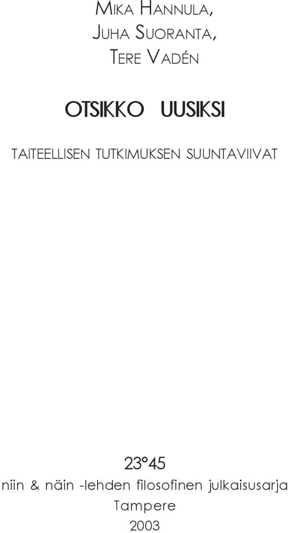 TUTKIMUKSEN SUUNTAVIIVAT 23 45 niin &