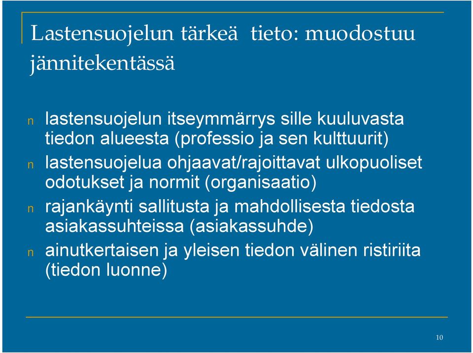 ulkopuoliset odotukset ja normit (organisaatio) rajankäynti sallitusta ja mahdollisesta