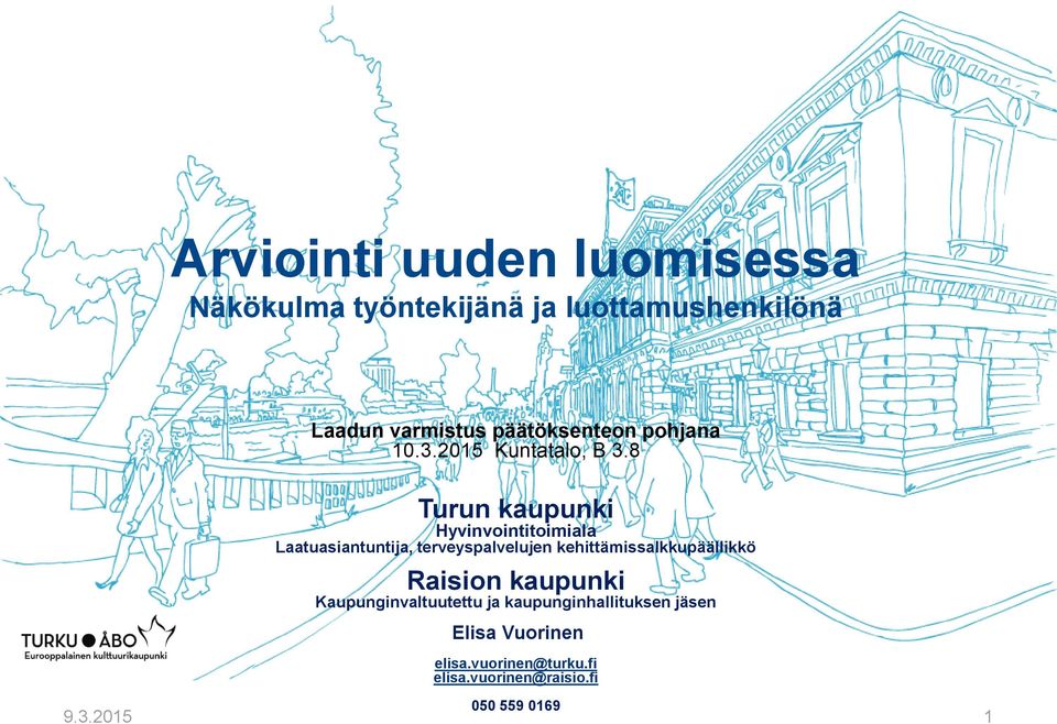 8 Turun kaupunki Hyvinvointitoimiala Laatuasiantuntija, terveyspalvelujen