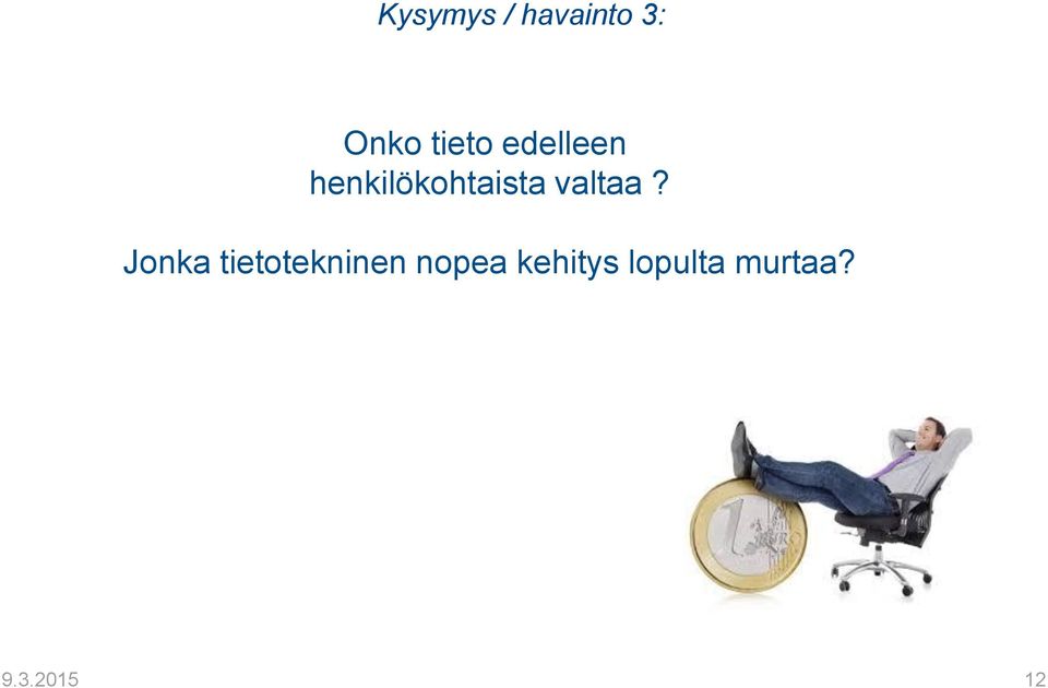 valtaa?