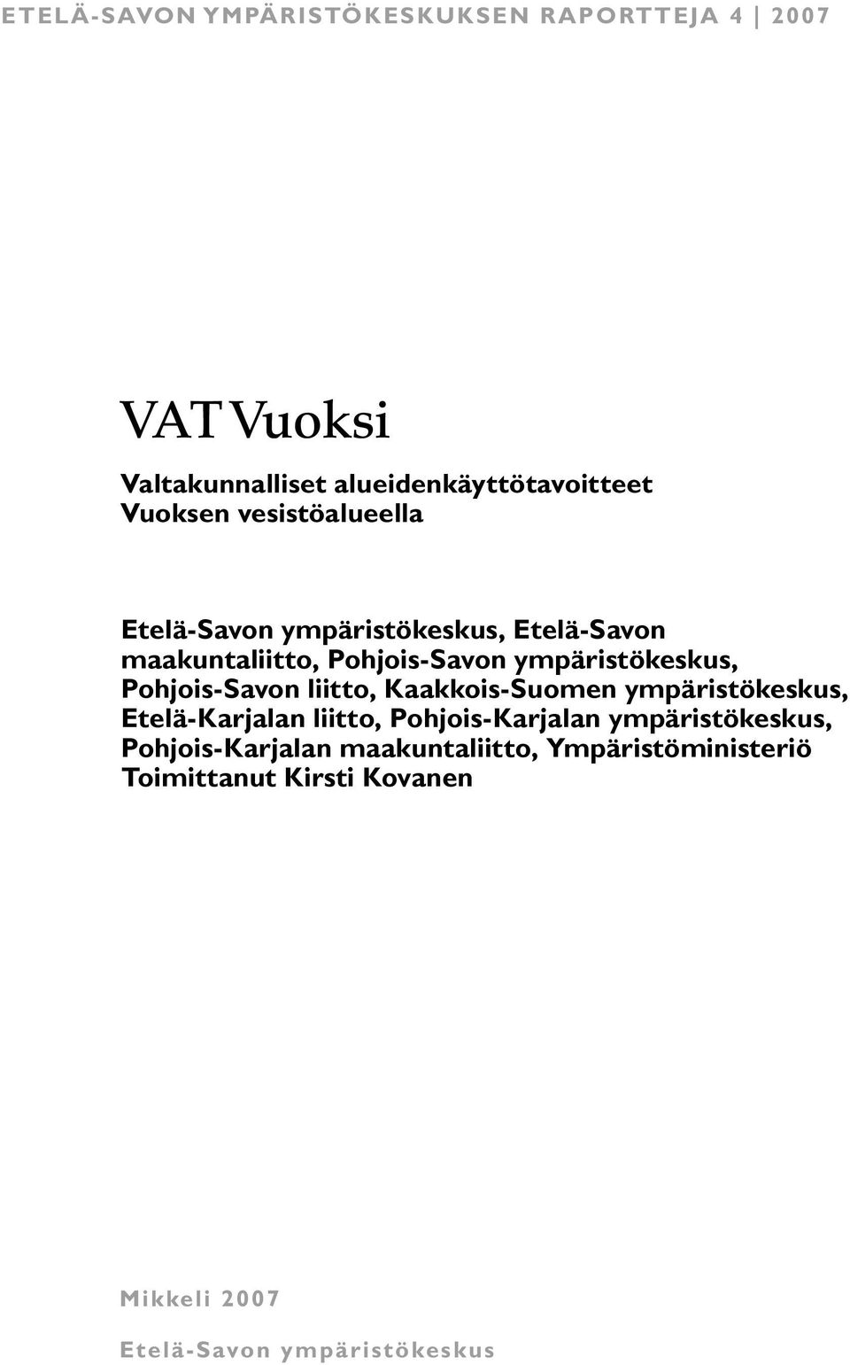 Pohjois-Savon liitto, Kaakkois-Suomen ympäristökeskus, Etelä-Karjalan liitto, Pohjois-Karjalan ympäristökeskus,