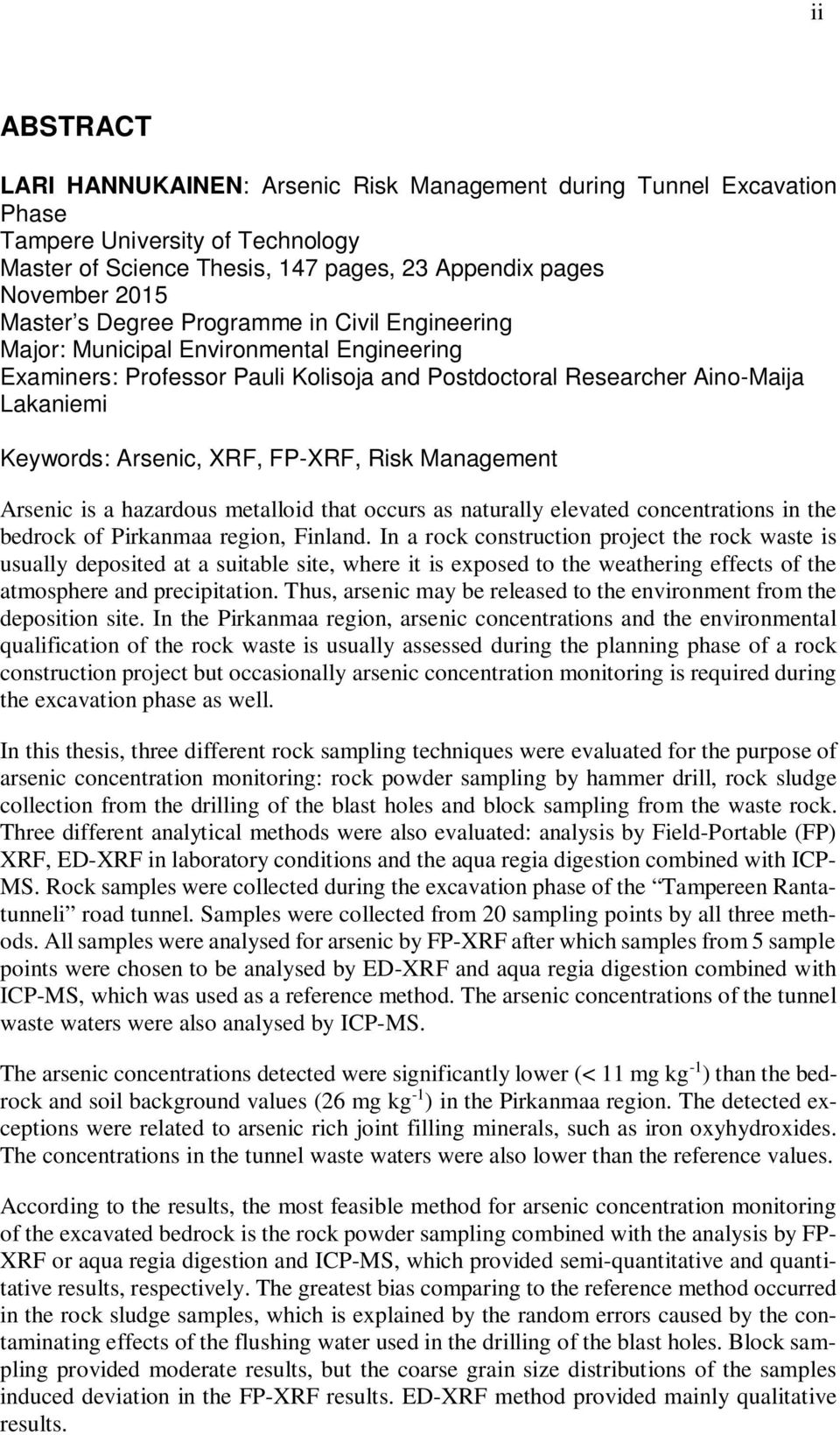 Risk Management Arsenic is a hazardous metalloid that occurs as naturally elevated concentrations in the bedrock of Pirkanmaa region, Finland.