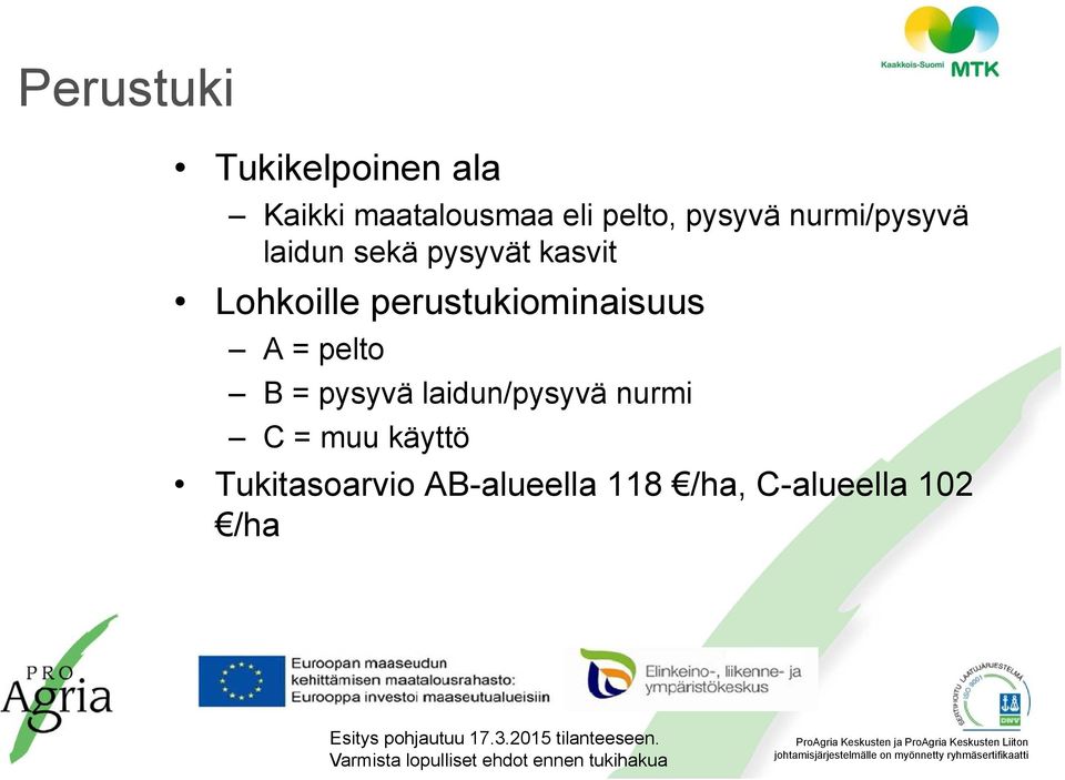 perustukiominaisuus A = pelto B = pysyvä laidun/pysyvä nurmi