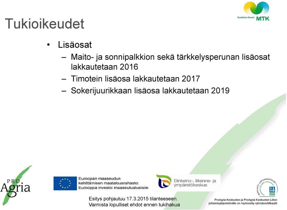 lisäosat lakkautetaan 2016 Timotein