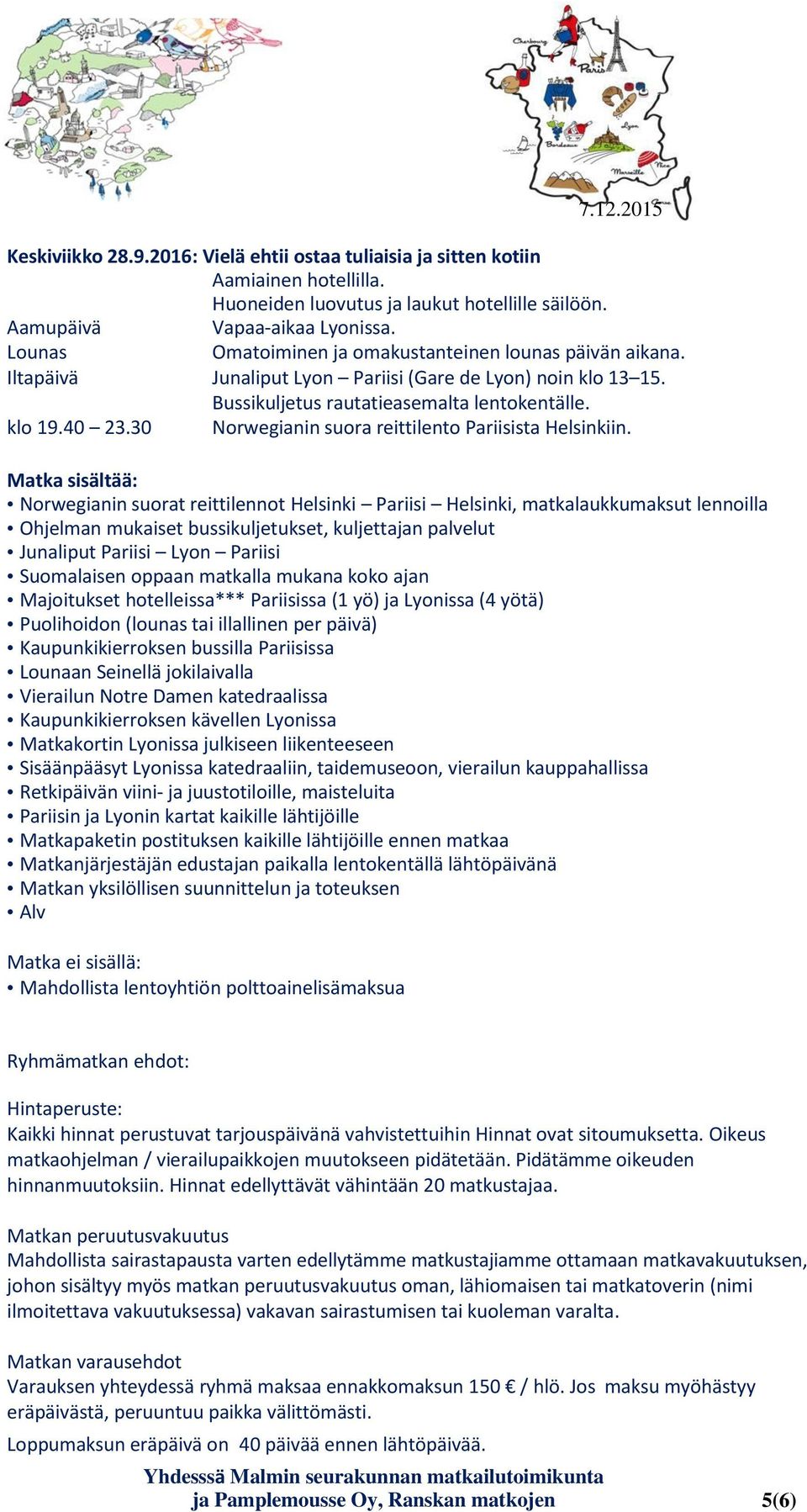 30 Norwegianin suora reittilento Pariisista Helsinkiin.