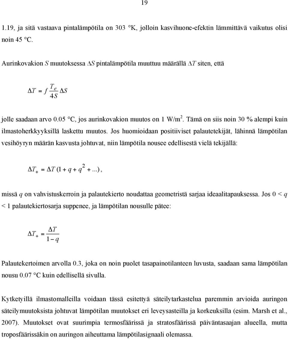 ilmastoherkkyyksillä laskettu muutos.