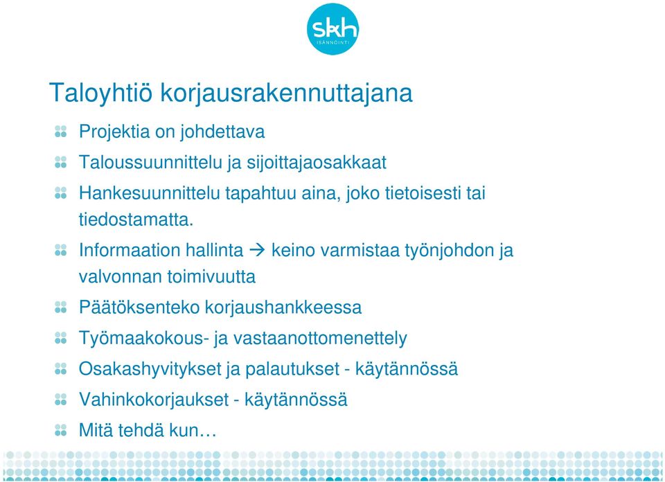 Informaation hallinta keino varmistaa työnjohdon ja valvonnan toimivuutta Päätöksenteko