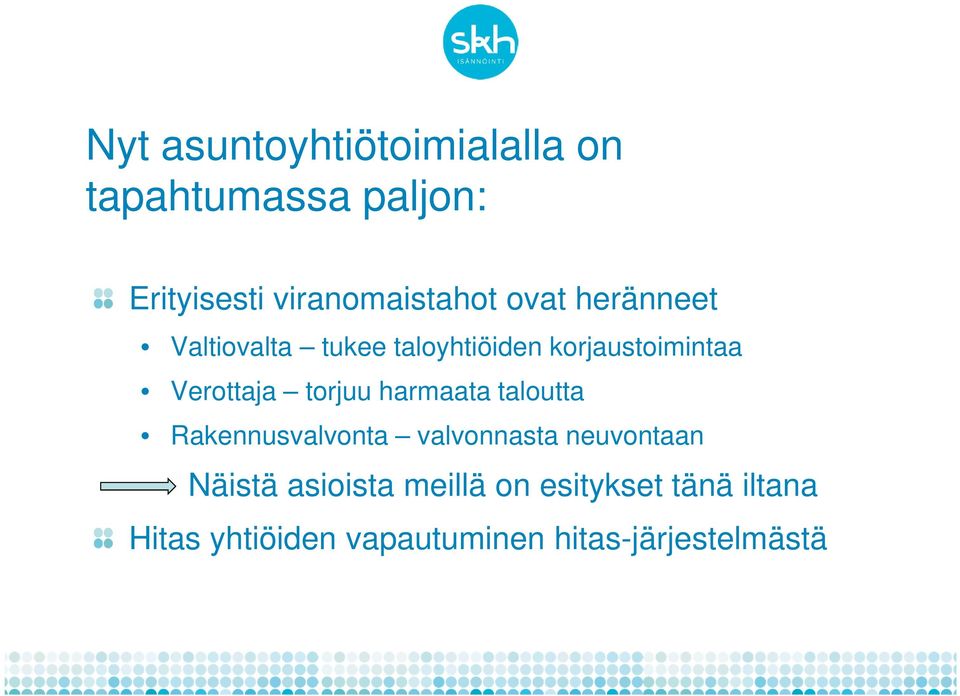 torjuu harmaata taloutta Rakennusvalvonta valvonnasta neuvontaan Näistä