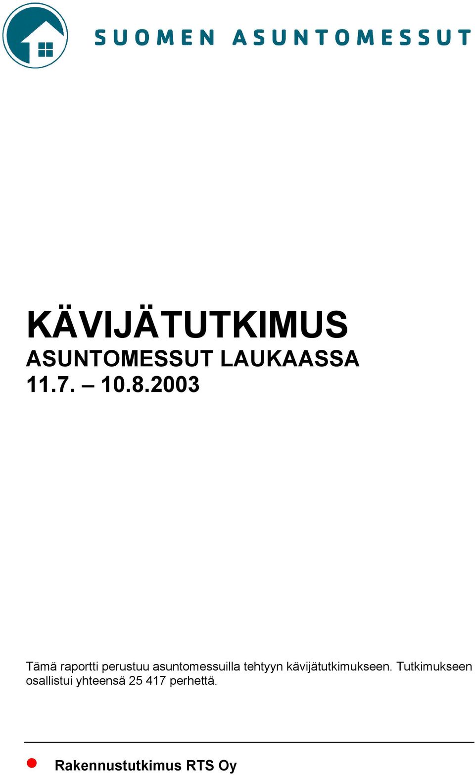 asuntomessuilla tehtyyn kävijätutkimukseen.