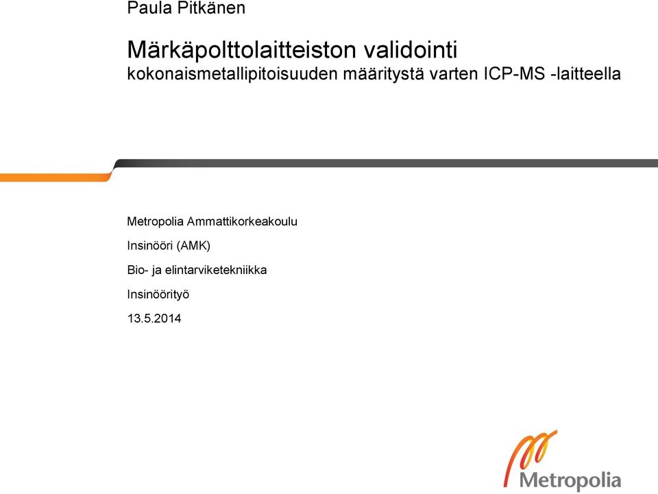 -laitteella Metropolia Ammattikorkeakoulu Insinööri