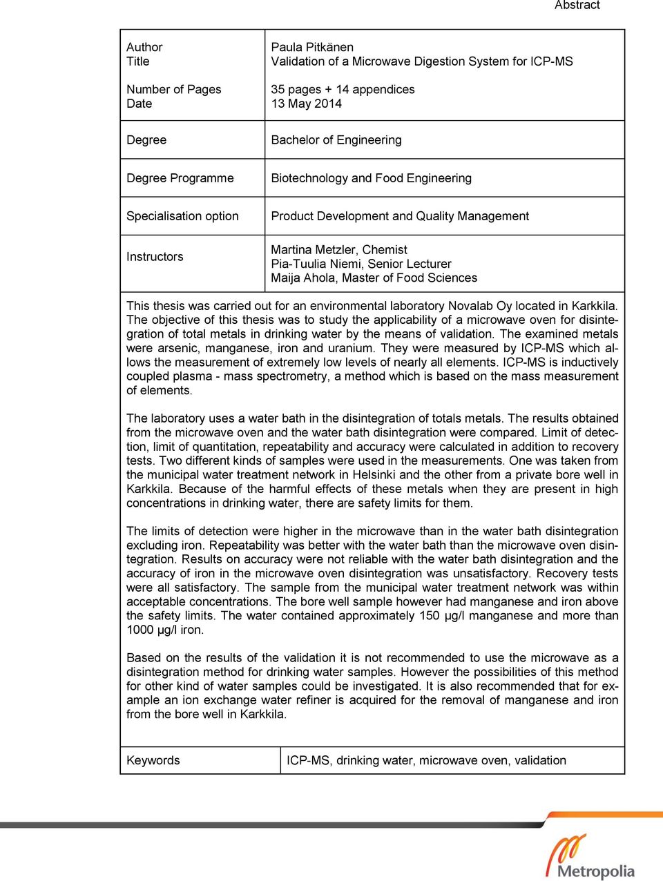 Sciences This thesis was carried out for an environmental laboratory Novalab Oy located in Karkkila.