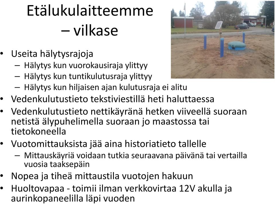 älypuhelimella suoraan jo maastossa tai tietokoneella Vuotomittauksista jää aina historiatieto tallelle Mittauskäyriä voidaan tutkia seuraavana