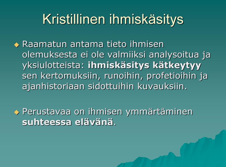 kätkeytyy sen kertomuksiin, runoihin, profetioihin ja ajanhistoriaan