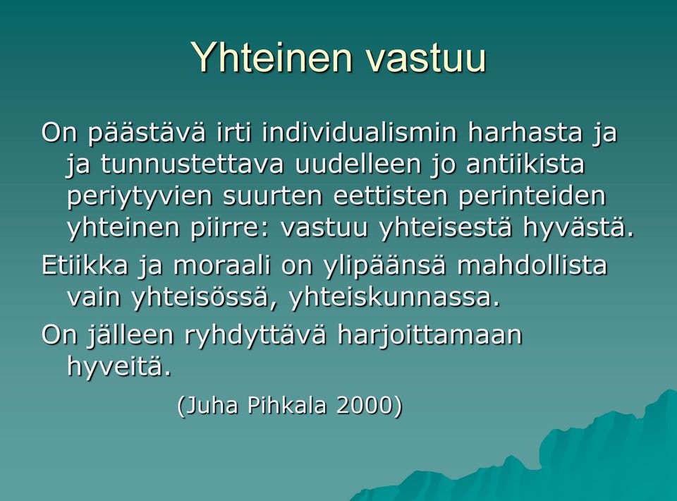 vastuu yhteisestä hyvästä.