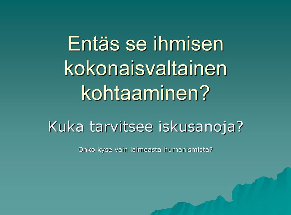 kohtaaminen?