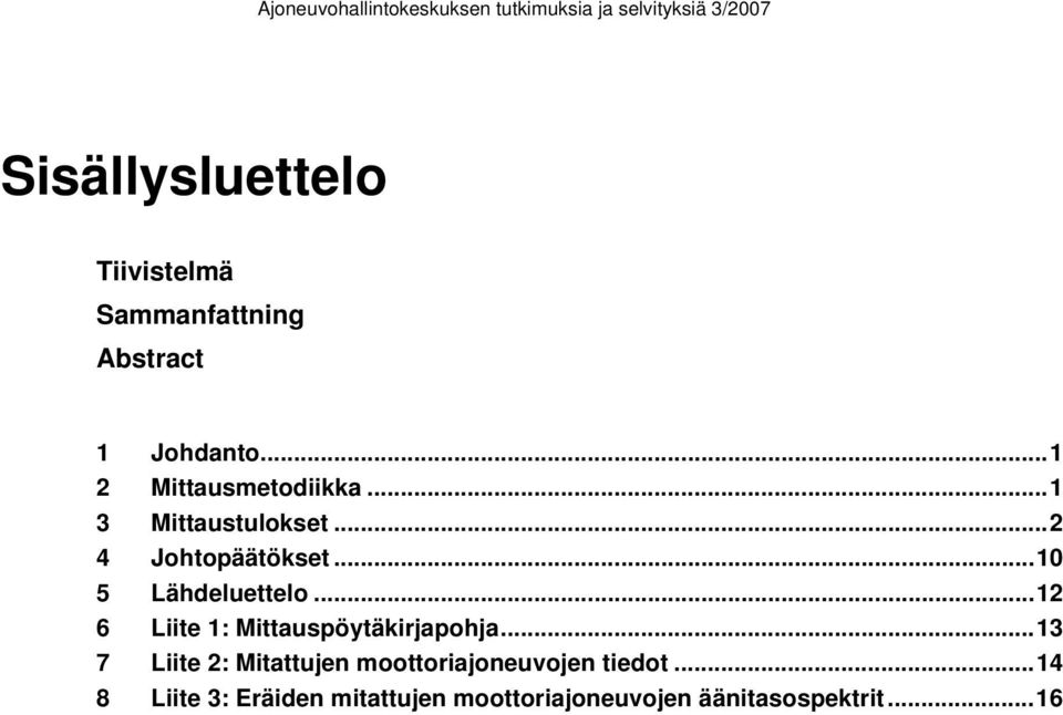 ..10 5 Lähdeluettelo...12 6 Liite 1: Mittauspöytäkirjapohja.